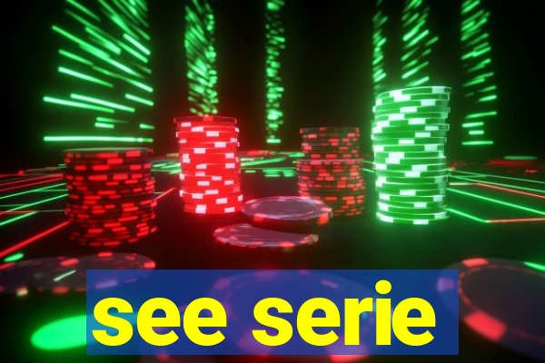 see serie